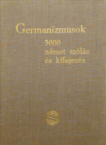 Dr. Nádor Gabriella - Germanizmusok: 5000 német szólás és kifejezés
