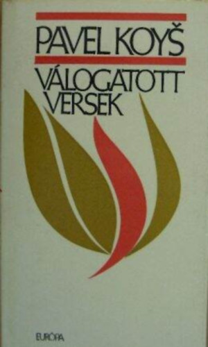 Szerz� Pavel Koys Szerkeszt� R�cz Oliv�r Ford�t� Dud�s K�lm�n Kulcs�r Ferenc Kulcs�r Tibor Ozsvald �rp�d Tandori Dezs� T�tfalusi Istv�n V�gh Gy�rgy - Pavek Koys - V�logatott versek
