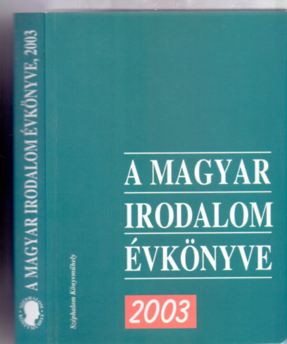 Szerkesztette: Földes Györgyi és Laik Eszter - A magyar irodalom évkönyve 2003 (Széphalom Könyvműhely)