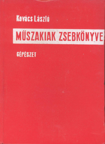 Kov�cs L�szl� dr. - M�szakiak zsebk�nyve (g�p�szet)