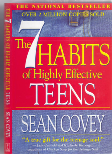 Sean Covey - The 7 Habits of Highly Effective Teens - The Ultimate Teenage Success Guide (A rendkvl hatkony tindzserek 7 szoksa - Vgs tmutat a tizenvesek sikerhez)