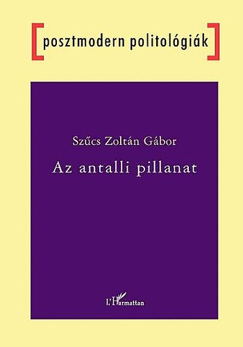 Szűcs Zoltán Gábor - Az antalli pillanat
