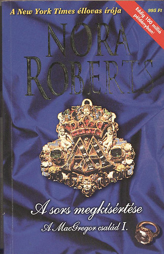 J. D. Robb  (Nora Roberts) - A sors megksrtse      A MacGregor csald I.