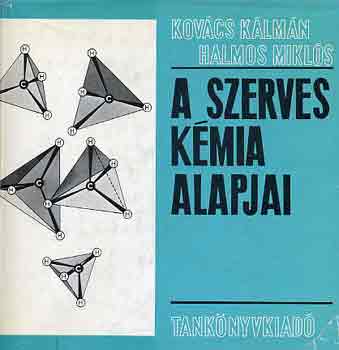Kovcs klmn-Halmos Mikls - A szerves kmia alapjai