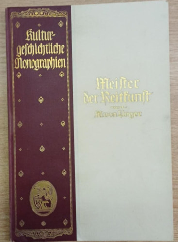 W. von Unger - Meister der Reitkunst (A lovasművészet mestere)