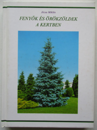 Dr. J�zsa Mikl�s - Feny�k �s �r�kz�ldek a kertben