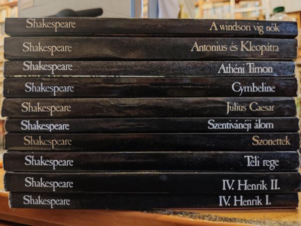 William Shakespeare - 10 db Shakespeare: A windsori v�g n�k; Antonius �s Kleop�tra; Ath�ni Timon; Cymbeline; Julius Caesar; Szentiv�n�ji �lom; Szonettek; T�li rege; IV. Henrik I-II. (1-2.)