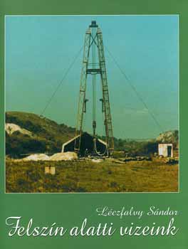 L�czfalvy S�ndor - Felsz�n alatti vizeink