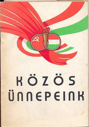 Keleti Istv�n  (szerk.) - K�z�s �nnepeink - M�soraj�nl� gy�jtem�ny