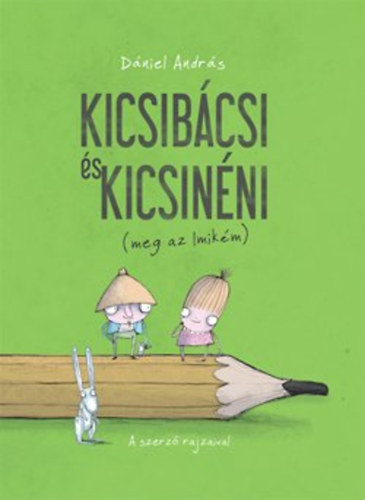 Dániel András - Kicsibácsi és Kicsinéni (meg az Imikém)