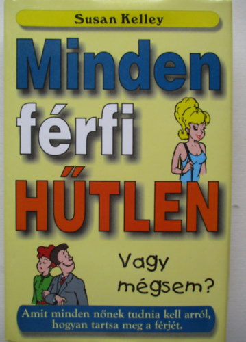 Susan Kelley - Minden f�rfi h�tlen Vagy m�gsem?
