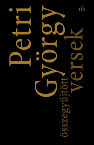 Petri Gyrgy - Petri Gyrgy munki I. - sszegyjttt versek