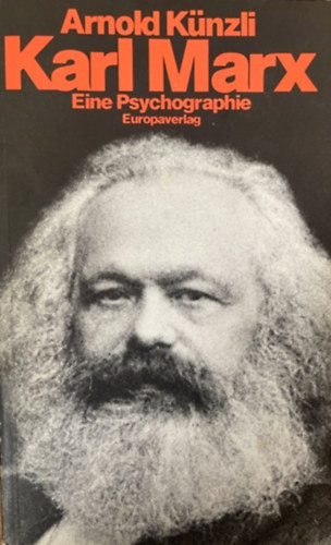 Arnold Knzli - Karl Marx - Eine Psychographie
