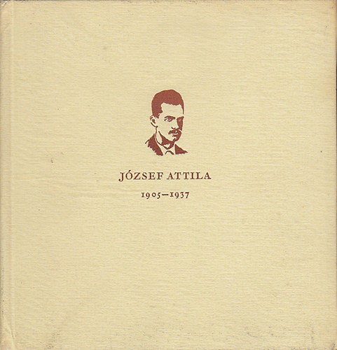 Sz�nt� Judit-Kov�cs Endr�n� - J�zsef Attila 1905-1937