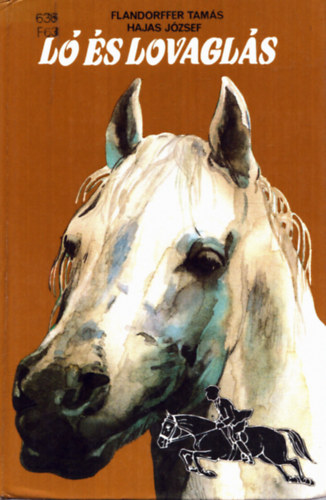 Flandorffer Tam�s - Hajas J�zsef - L� �s lovagl�s