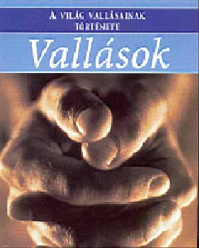John Bowker - Vallsok - A vilg vallsainak trtnete