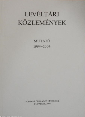 Szab Anik - Levltri kzlemnyek - Mutat 1994-2004