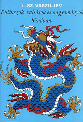 L. Sz. Vasziljev - Kultuszok, vall�sok �s hagyom�nyok K�n�ban
