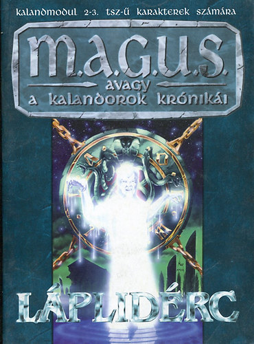 Kovács Adrián Lakatos Péter - M.A.G.U.S. avagy a kalandorok krónikái - Láplidérc + Az úrnő bajnokai avagy megcsalatva