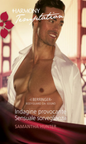 Samantha Hunter - Indagine provocante - Sensuale sorveglianza