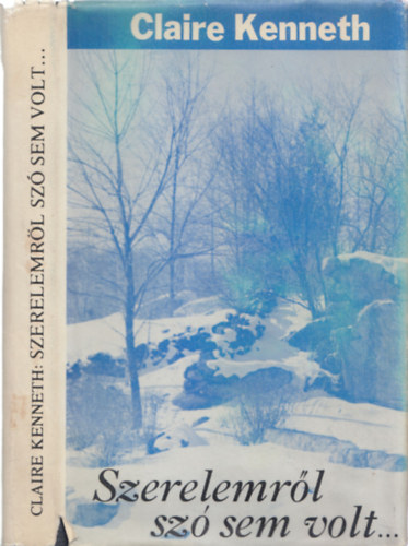 Claire Kenneth - Szerelemr�l sz� sem volt... (v�d�bor�t�s)