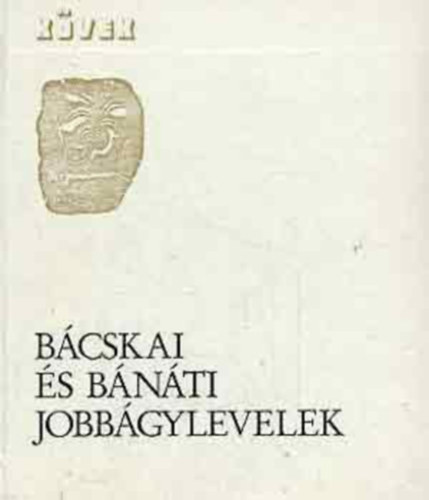 Heged�s Antal - B�cskai �s b�n�ti jobb�gylevelek (1676-1848)