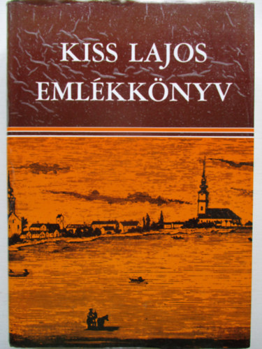 D�m�t�r J�nos-T�rk�ny Sz.J. - Kiss Lajos eml�kk�nyv