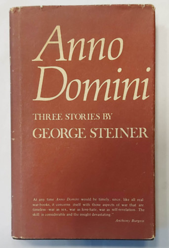 George Steiner - Anno Domini - Three Stories (Vilgirodalmi ktet, hrom  trtnettel, angol nyelven)