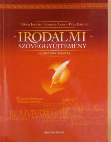 B�nki Istv�n; Forg�cs Anna; P�la K�roly - Irodalmi sz�veggy�jtem�ny 9. �vfolyam