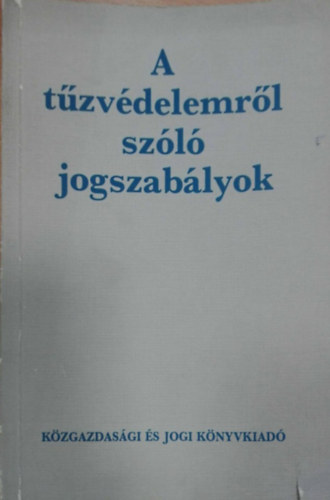 dr. Jo Blint - Szalontai Imre - A tzvdelemrl szl jogszablyok