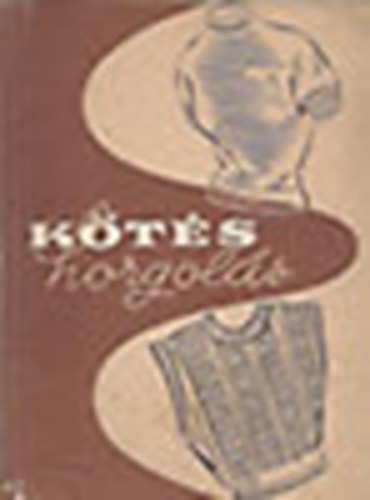 Dr. Földesi Emilné; Füredi Ferencné - Kötés-horgolás