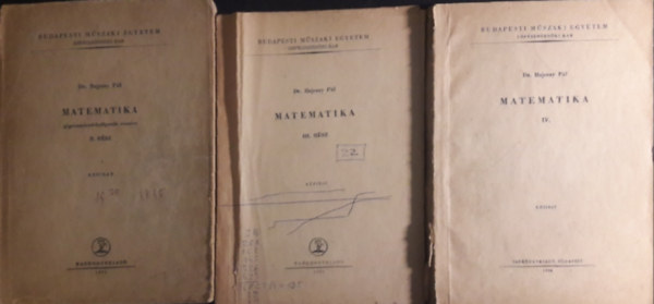 Dr. Bajcsay Pl Bajcsay Pl - Matematika II. rsz + Matematika III. rsz + Matematika IV. rsz (2 ktet) Gpszmrnk hallgatk rszre ( 3 ktet )