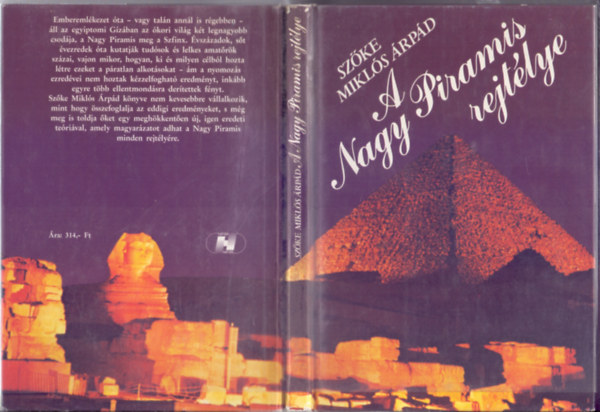 Szőke Miklós Árpád - A Nagy Piramis rejtélye (Eretnek gondolatok minden idők legtitokzatosabb építményéről)