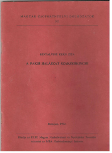 R�vfalvin� Kern Zita - A paksi hal�szat szaksz�kincse