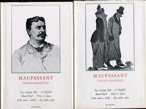 Guy De Maupassant - Guy de Maupassant összes regényei I-II.