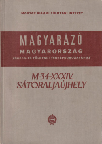 M-34-XXXIV. Storaljajhely (Magyarz Magyarorszg 200 000-es fldtani trkpsorozathoz)