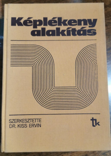 Dr.Kiss Ervin  (szerk.) - K�pl�keny alak�t�s
