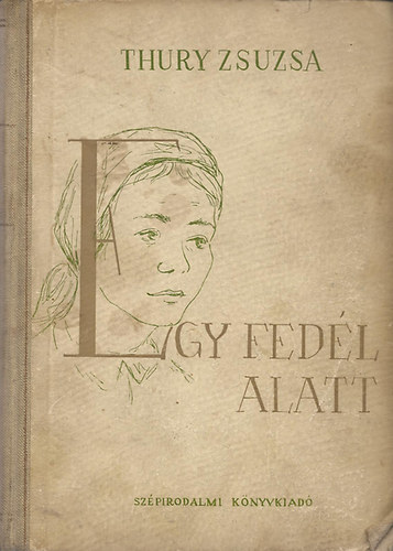 Thury Zsuzsa - Egy fed�l alatt  - Dedik�lt