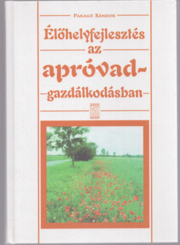 Faragó Sándor - Élőhelyfejlesztés az apróvad-gazdálkodásban