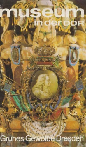 Museum in der DDR - Gr�nes Gew�lbe Dresden
