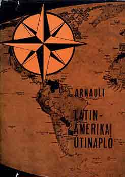 Jacques Arnault - Latin-amerikai �tinapl�