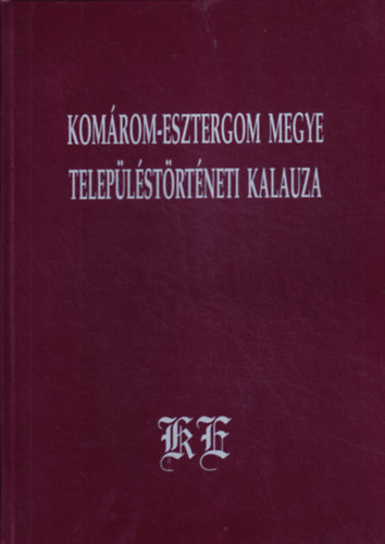 Balogh-B�rdos - Kom�rom-Esztergom megye telep�l�st�rt�neti kalauza