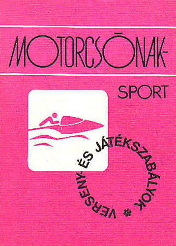 Sz�ntha J�nos - Motorcs�naksport - Verseny- �s j�t�kszab�lyok