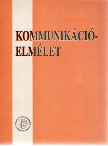 dr. Benson Katalin  (szerk.) - Kommunik�ci�elm�let