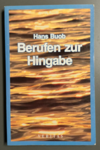 Hans Buob - Berufen zur Hingabe