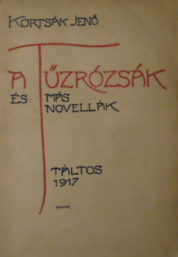 Korts�k Jen� - A t�zr�zs�k �s egy�b novell�k