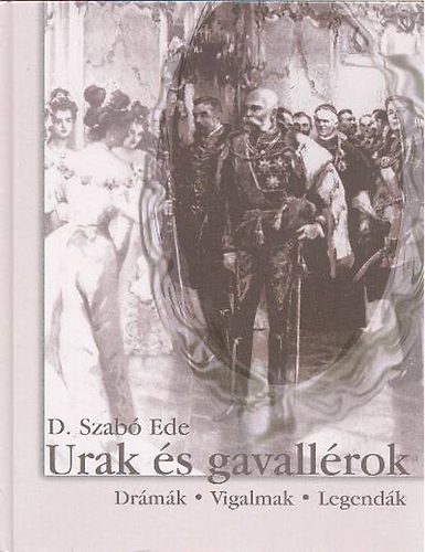 D. Szab� Endre - Urak �s gavall�rok