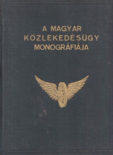 Dr. Ladnyi Miksa  (szerk.) - A magyar kzlekedsgy monogrfija