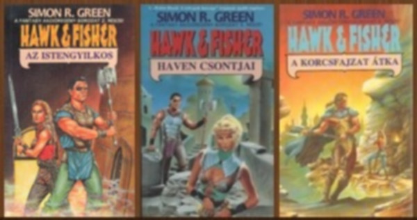Simon R. Green - 3 k�tet egyben a Hawk & Fisher-sorozatb�l: Az istengyilkos / Haven csontjai / A korcsfajzat �tka