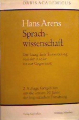 Hans Arens - Sprachwissenschaften. Der Gang ihrer Entwicklung von der Antike bis zur Gegenwart
